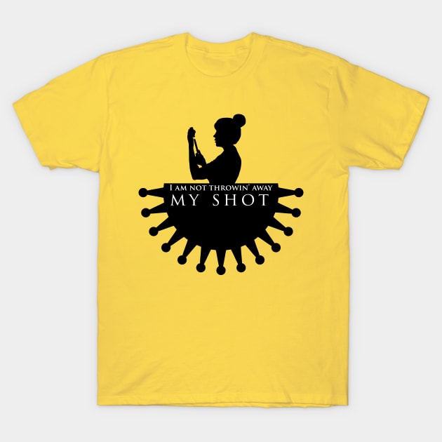 Not Throwin' Away My Shot (Shirt Version) T-Shirt by midwifesmarket